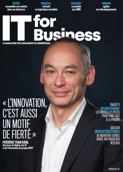 IT for Business, le magazine, numéro 2272 - Le DSI au cœur de tous les sujets...
