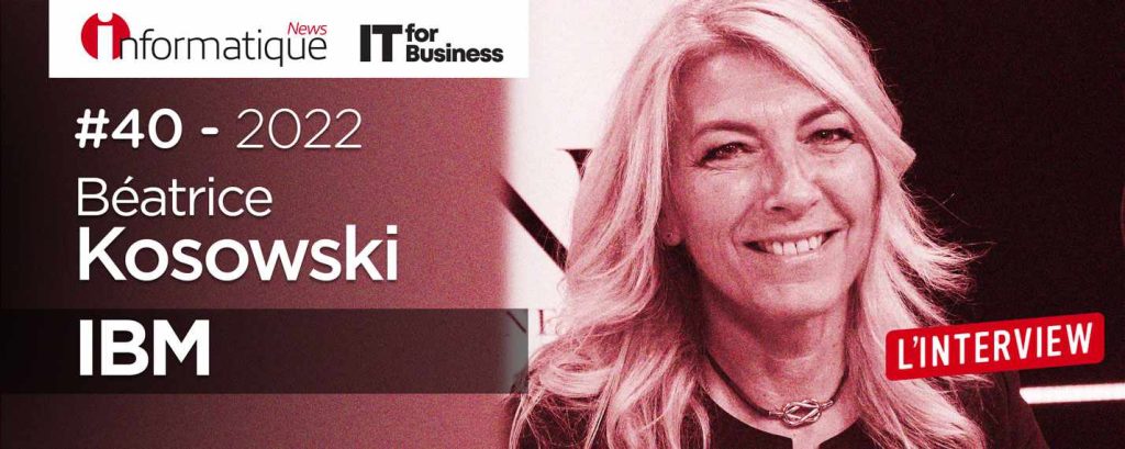 Un an après la scission IBM - Kyndryl, il est temps de faire un point d'étape - Entretien avec Béatrice Kosowski, présidente de IBM France