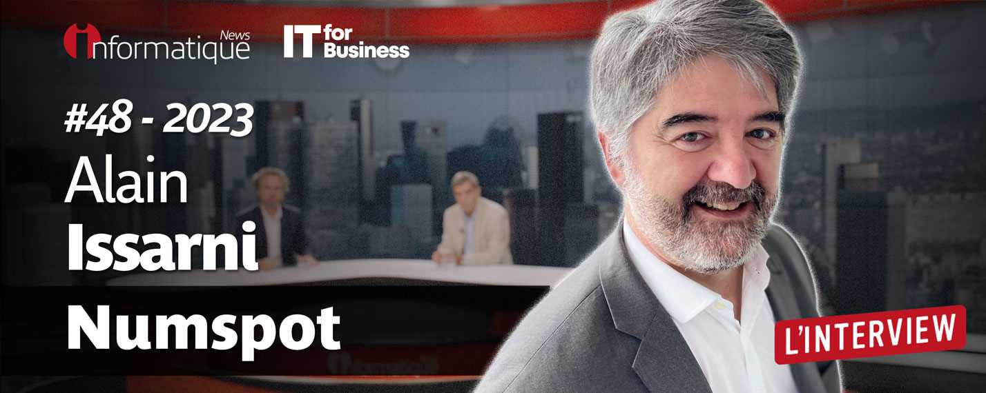 Alain Issarni, Président exécutif de NumSpot, est notre invité de la semaine.
