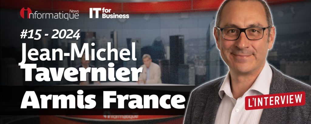 Jean-Michel Tavernier, DG d'Armis France est notre invité de la semaine