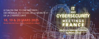 IT &amp; Cybersecurity Meetings 2025 – du 18 au 20 mars – Cannes