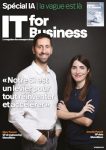 Découvrez le sommaire d'IT FOR BUSINESS, Le Magazine, n°2305 Spécial IA