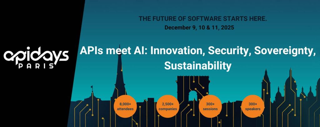 Apidays Paris 2025 se tiendra du 9 au 11 décembre 2025, au CNIT Forst, Paris La Défense.