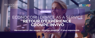 Comment Econocom a accompagné InVivo dans son projet de transformation IT