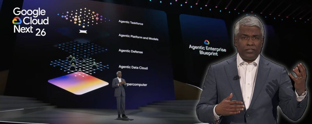 Google Cloud Next 2026 (Partie 1) : L’entreprise agentique entre en production