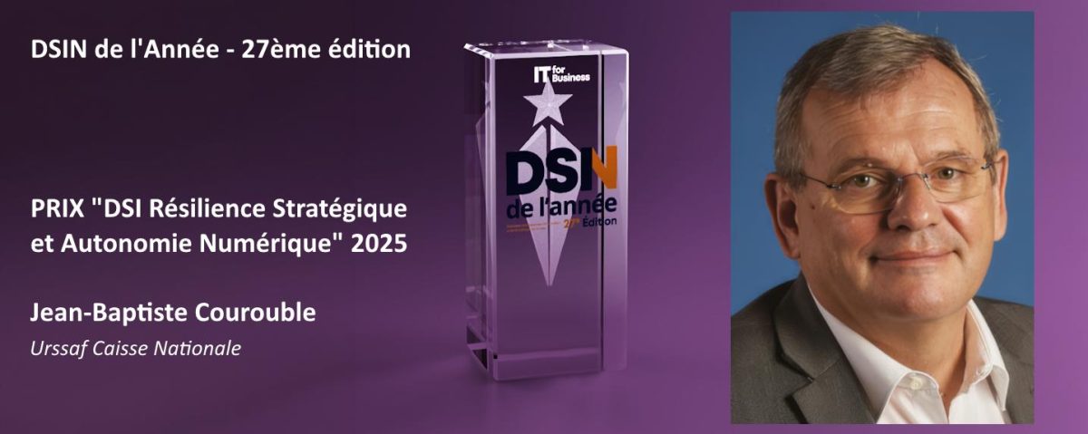 Trophée Résilience Stratégique & Autonomie Numérique Jean-Baptiste Courouble Directeur des systèmes d’information, Urssaf Caisse Nationale