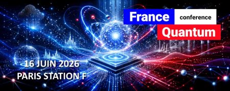 France Quantum 2026 - le grand évènement français de l'informatique quantique