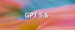 GPT-5.6 : OpenAI freinée par le gouvernement américain